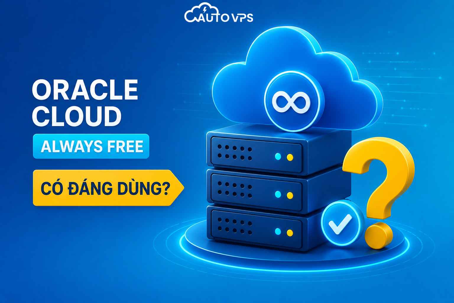 VPS Oracle miễn phí có đáng dùng