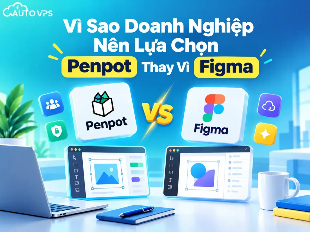 Lựa Chọn Penpot Thay Vì Figma
