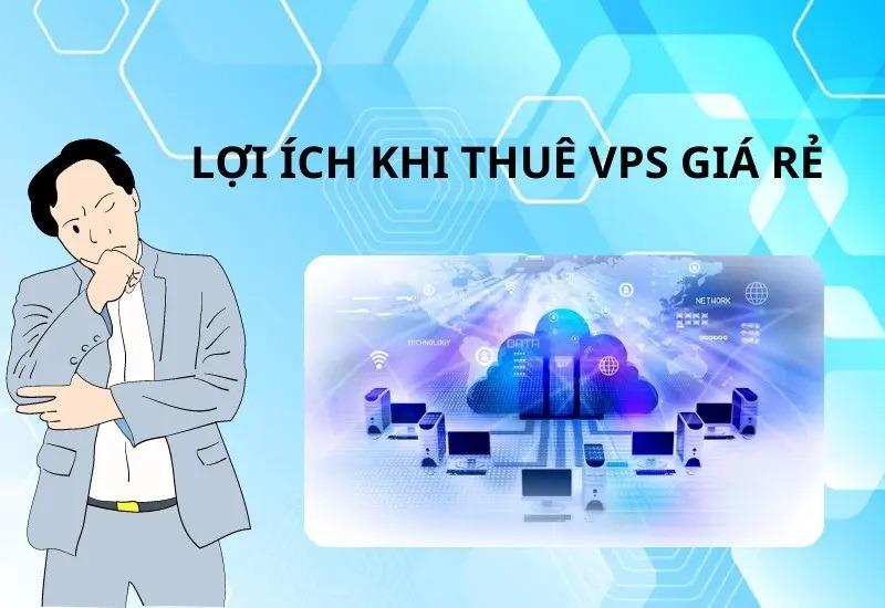 Lợi ích khi thuê vps giá rẻ