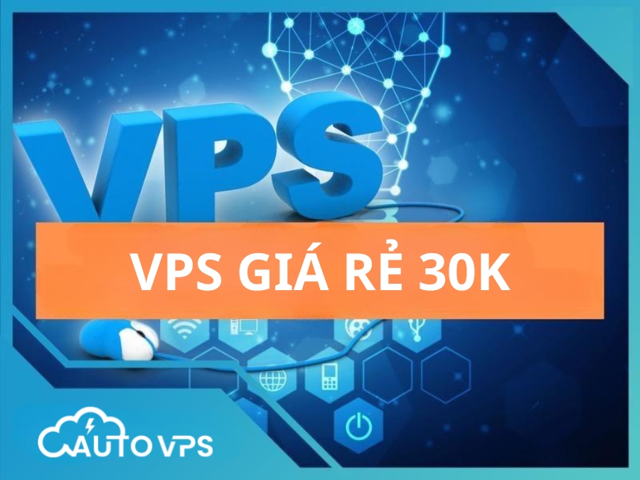 VPS giá rẻ 30K