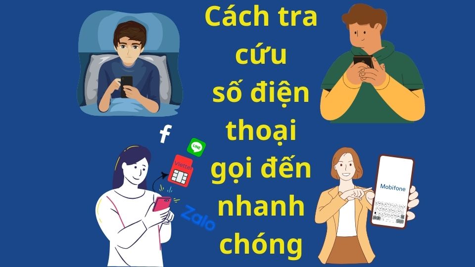 Cách tra cứu số điện thoại gọi đến nhanh chóng