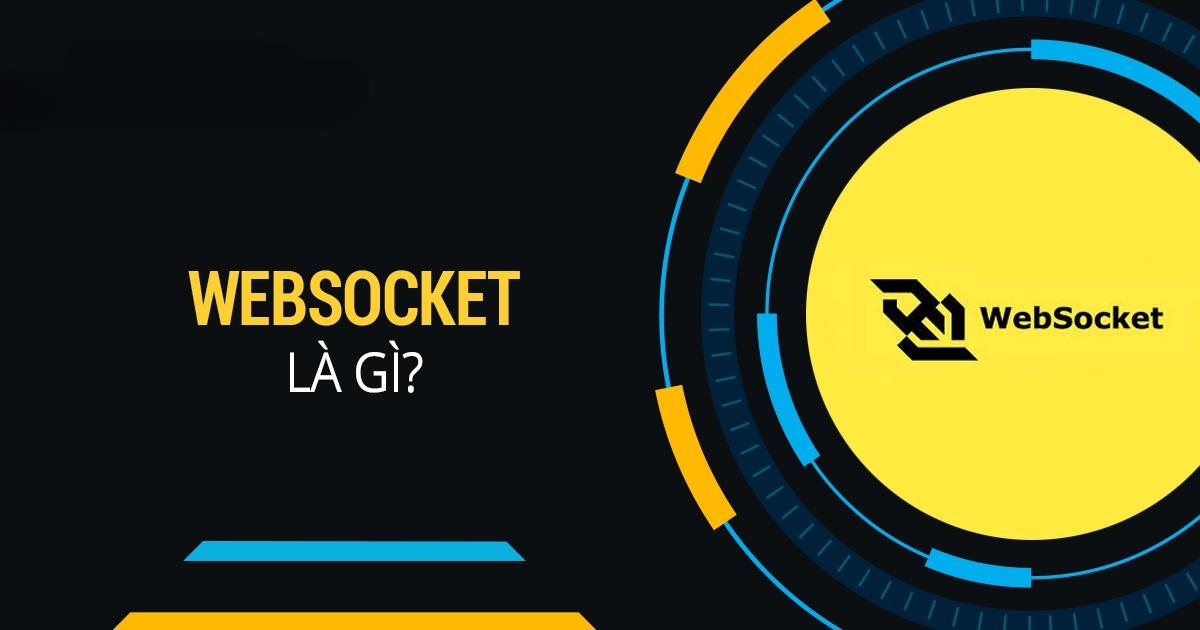 Khám phá Websocket là gì