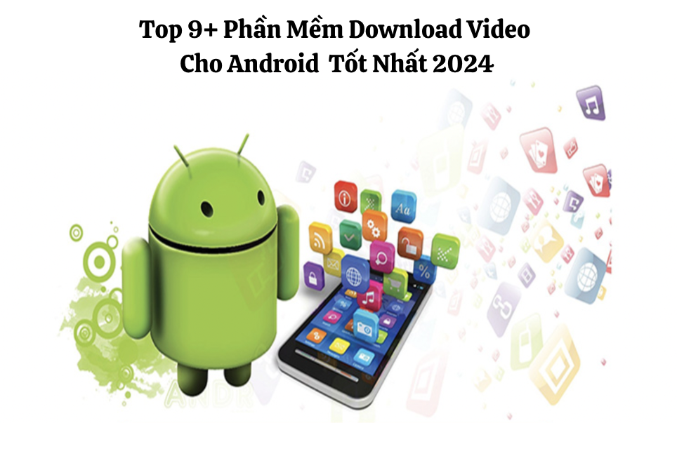 Phần Mềm Download Video Cho Android
