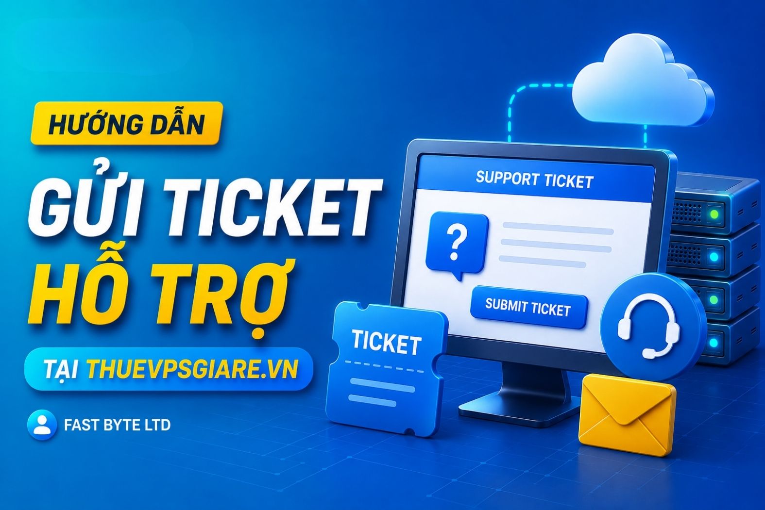 Hướng dẫn gửi yêu cầu hỗ trợ tại Thuê VPS Giá Rẻ – Fast Byte LTD