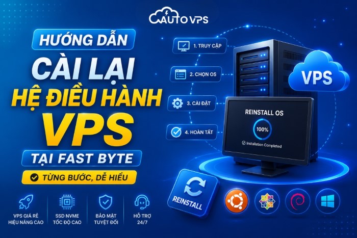 Hướng Dẫn Cài Lại Hệ Điều Hành VPS Tại Fast Byte (Từng Bước, Dễ Hiểu)
