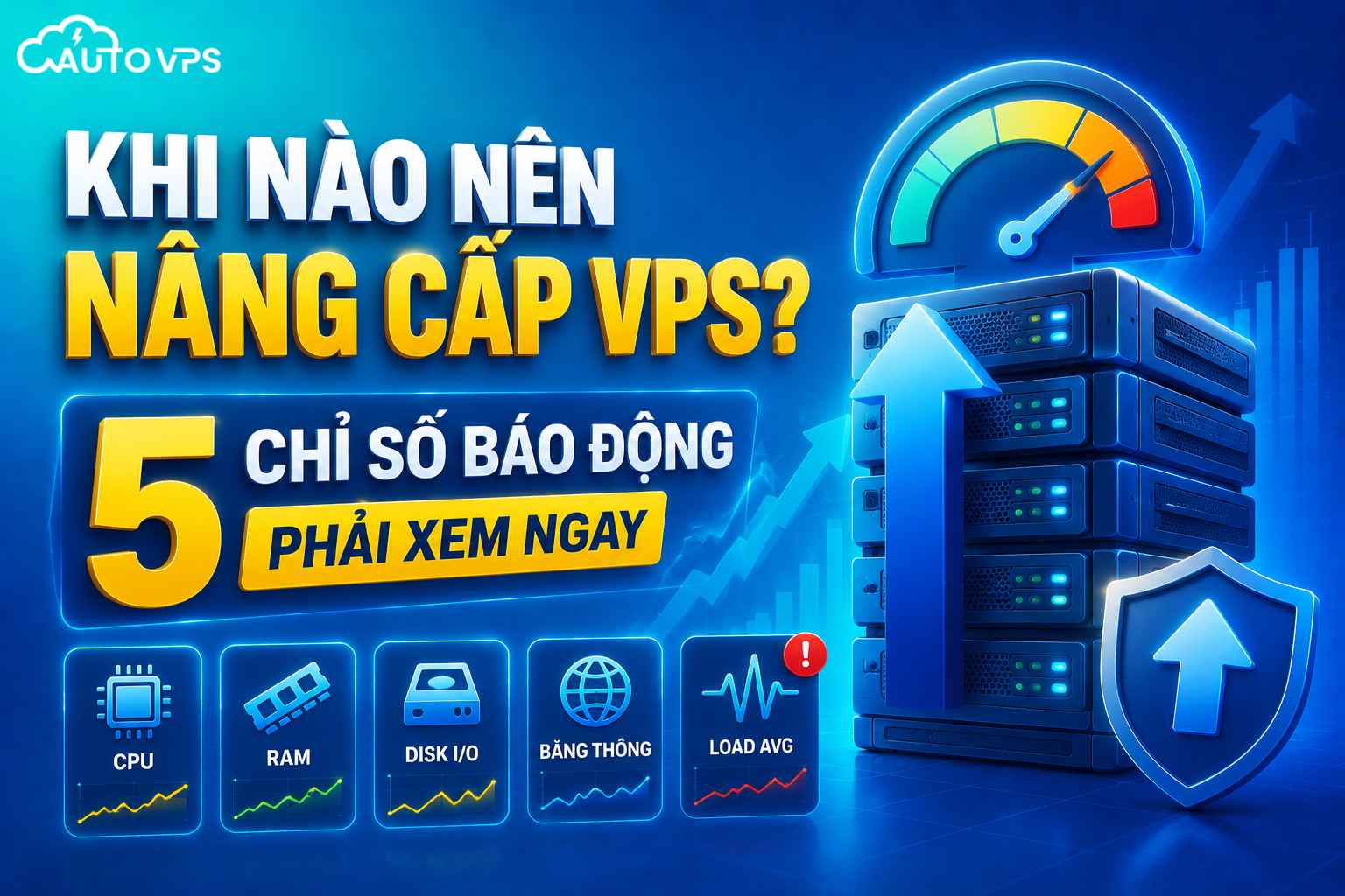 Khi Nào Nên Nâng Cấp VPS