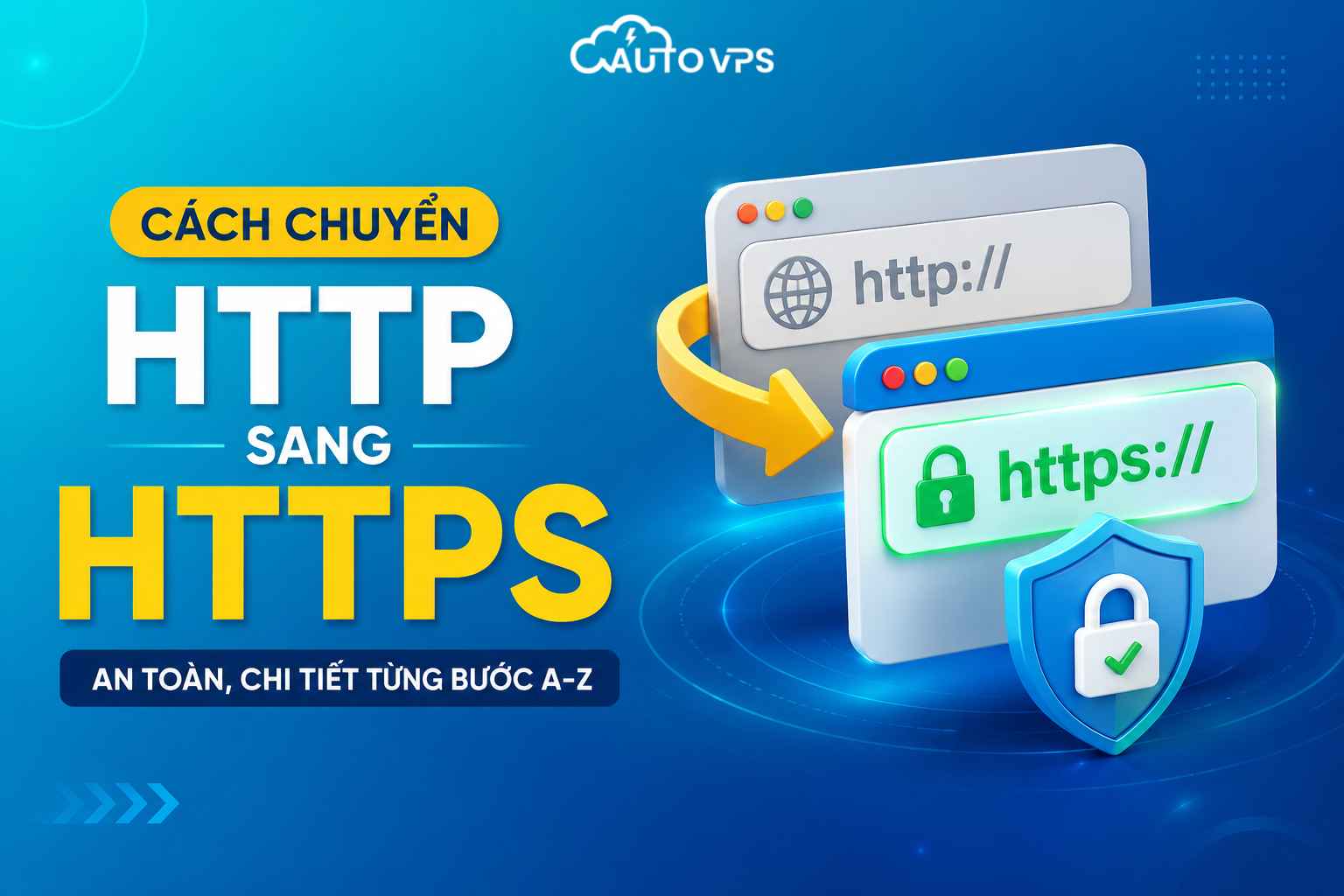 [2026] Cách Chuyển HTTP Sang HTTPS An Toàn, Chi Tiết Từng Bước A-Z