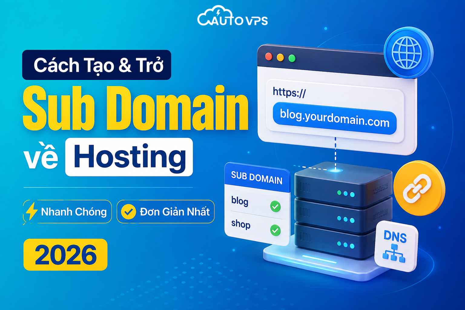Cách Tạo & Trỏ Sub Domain về Hosting Nhanh Chóng Đơn Giản Nhất 2026