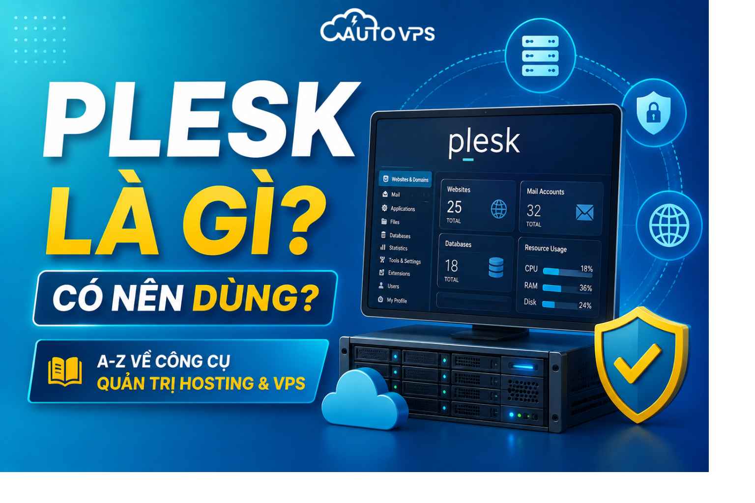 Plesk Là Gì? Có Nên Dùng? A-Z Về Công Cụ Quản Trị Hosting & VPS