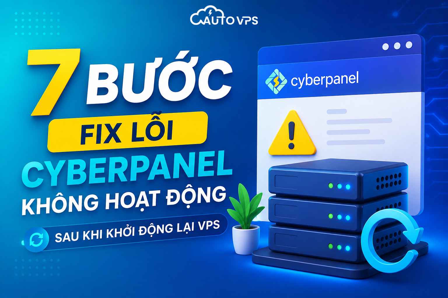 7 Bước Fix Lỗi CyberPanel Không Hoạt Động Sau Khi Khởi Động Lại VPS