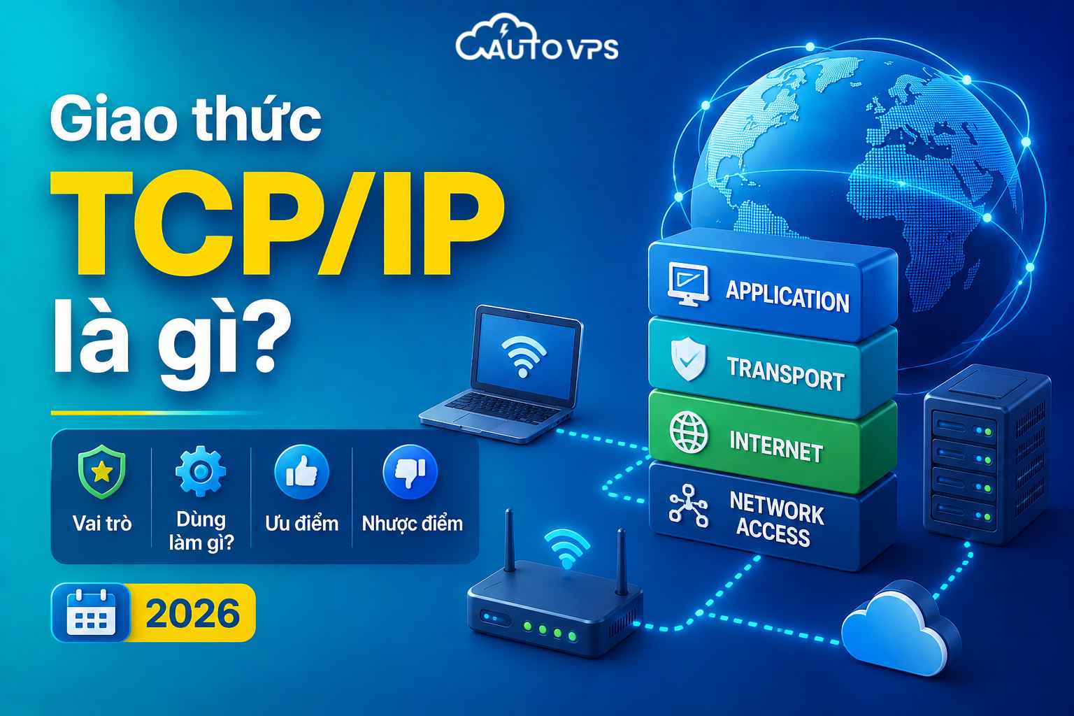 Giao thức TCP/IP là gì? Vai trò, Dùng làm gì? Ưu, nhược điểm 2026