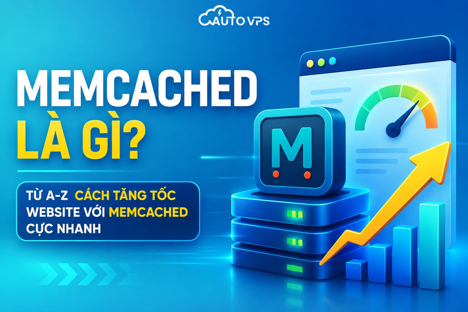 Memcached Là Gì? Từ A-Z Cách Tăng Tốc Website Với Memcached Cực Nhanh