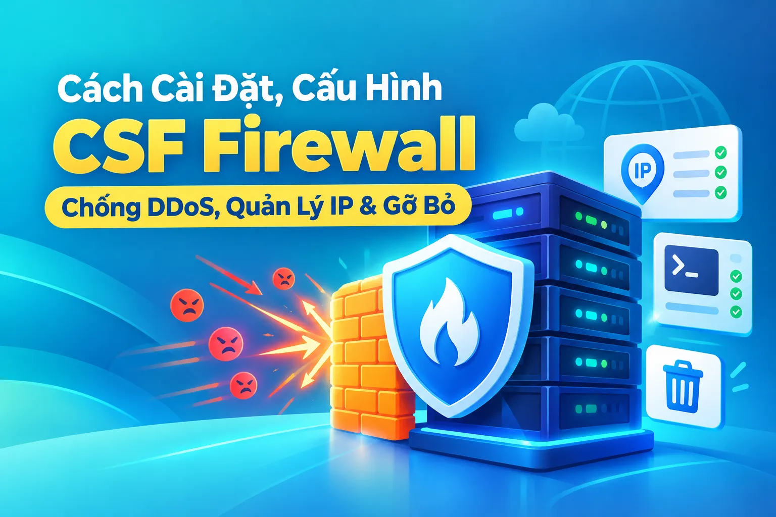 Cách Cài Đặt, Cấu Hình CSF Firewall Chống DDoS, Quản Lý IP & Gỡ Bỏ