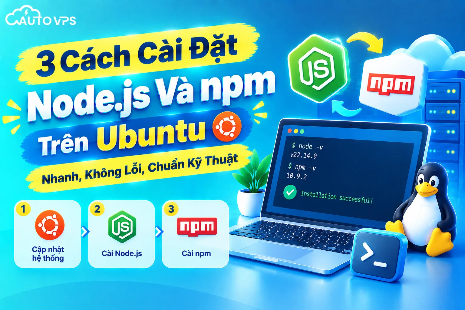 3 Cách Cài Đặt Node.js Và npm Trên Ubuntu Nhanh, Không Lỗi, Chuẩn Kỹ Thuật 2026