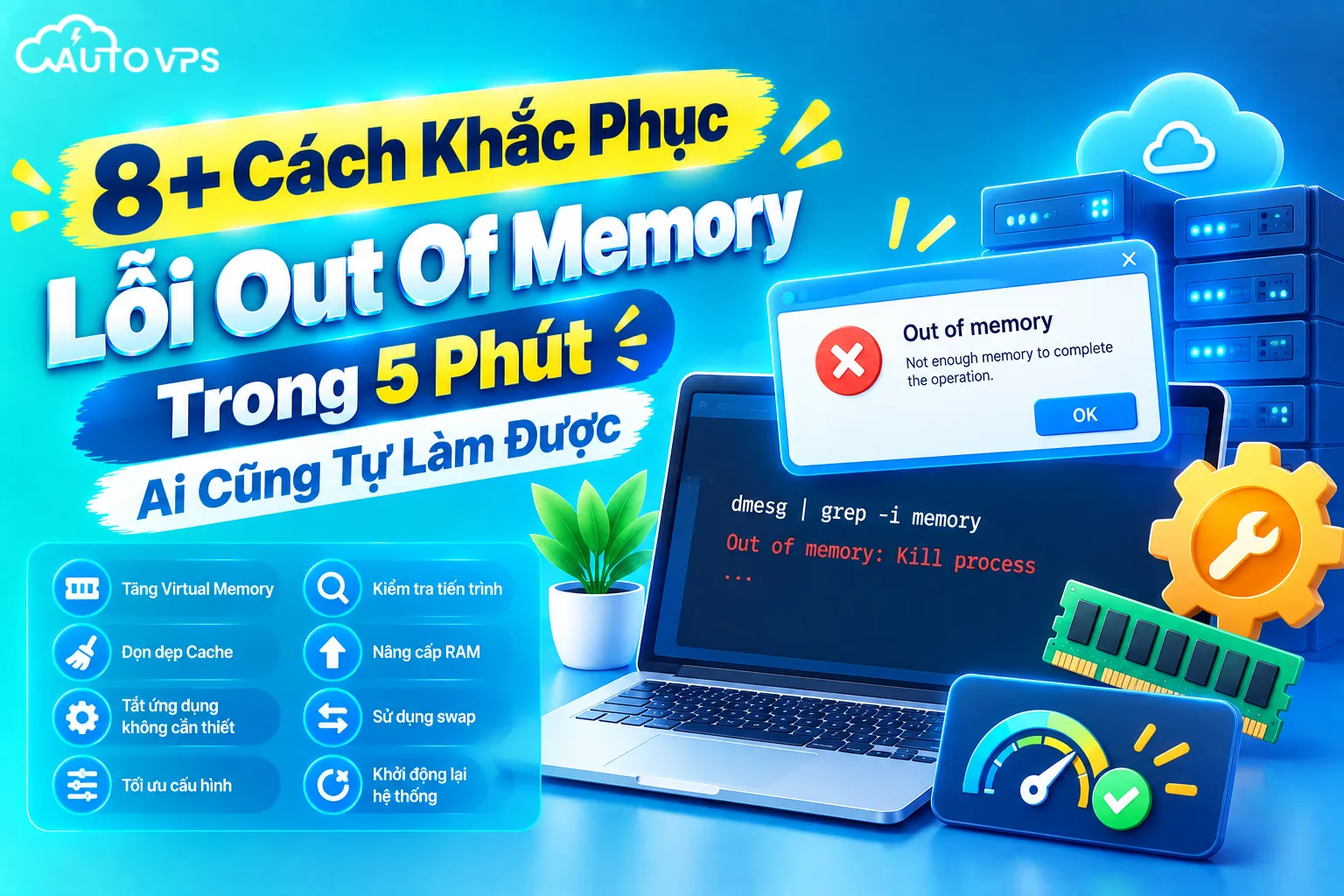 8+ Cách Khắc Phục Lỗi Out Of Memory Trong 5 Phút – Ai Cũng Tự Làm Được