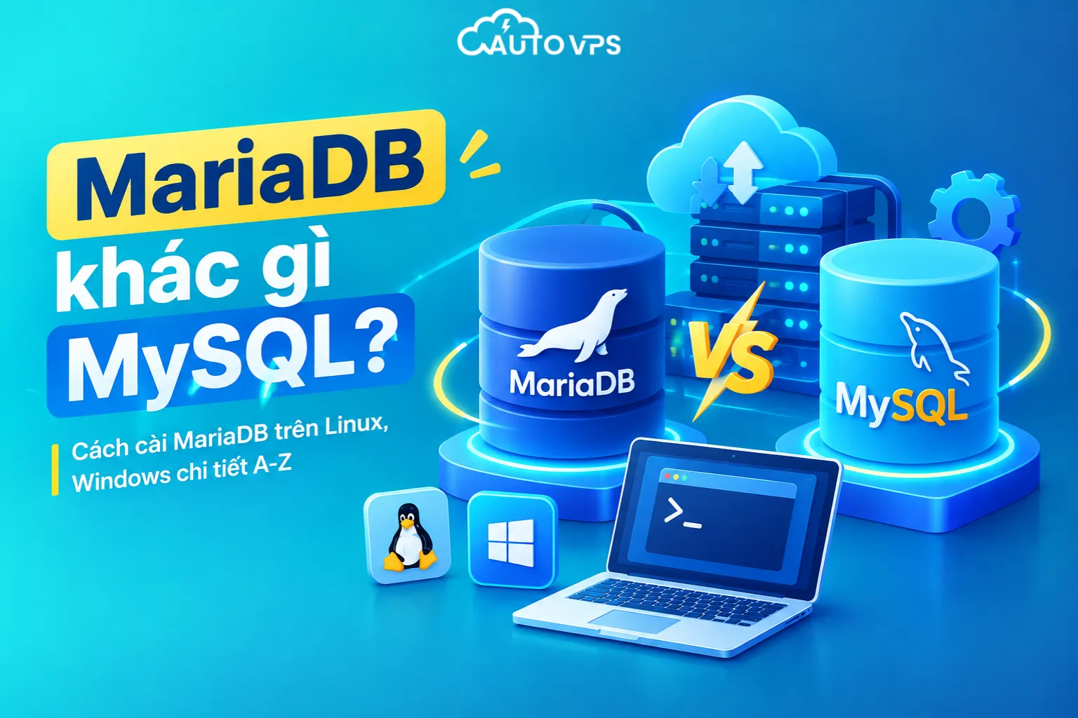 MariaDB khác gì MySQL? Cách cài MariaDB trên Linux, Windows chi tiết A-Z