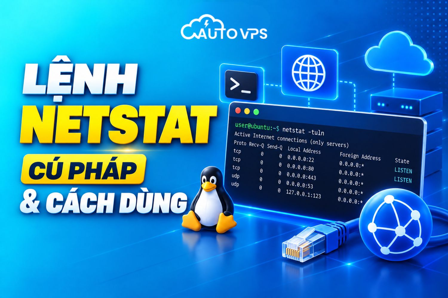 Lệnh Netstat: Tổng Hợp Các Cú Pháp & Cách Dùng Chi Tiết