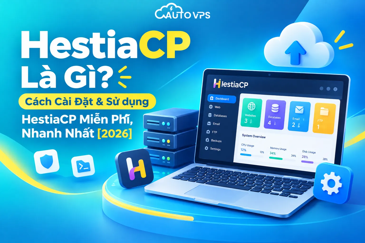 HestiaCP Là Gì? Cách Cài Đặt & Sử dụng HestiaCP Miễn Phí, Nhanh Nhất [2026]