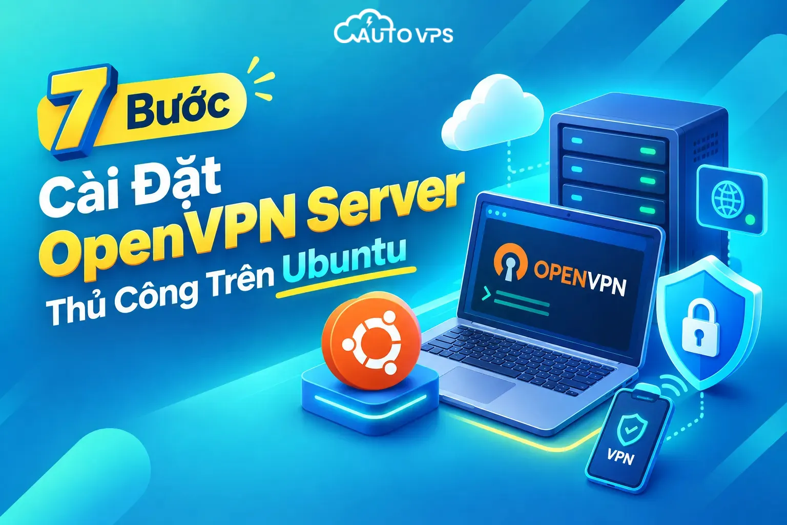 Hướng Dẫn Cài OpenVPN Trên VPS Tạo Mạng Riêng Ảo Cực Nhanh 2026