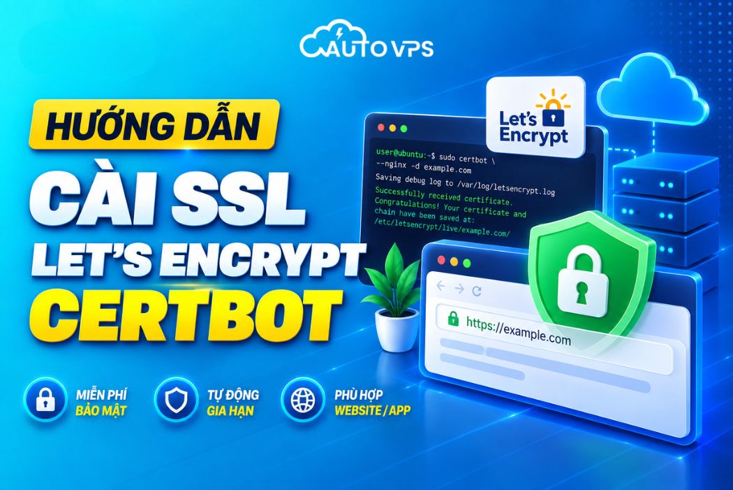 Hướng Dẫn Cài SSL Let’s Encrypt Bằng Certbot Trên VPS Ubuntu