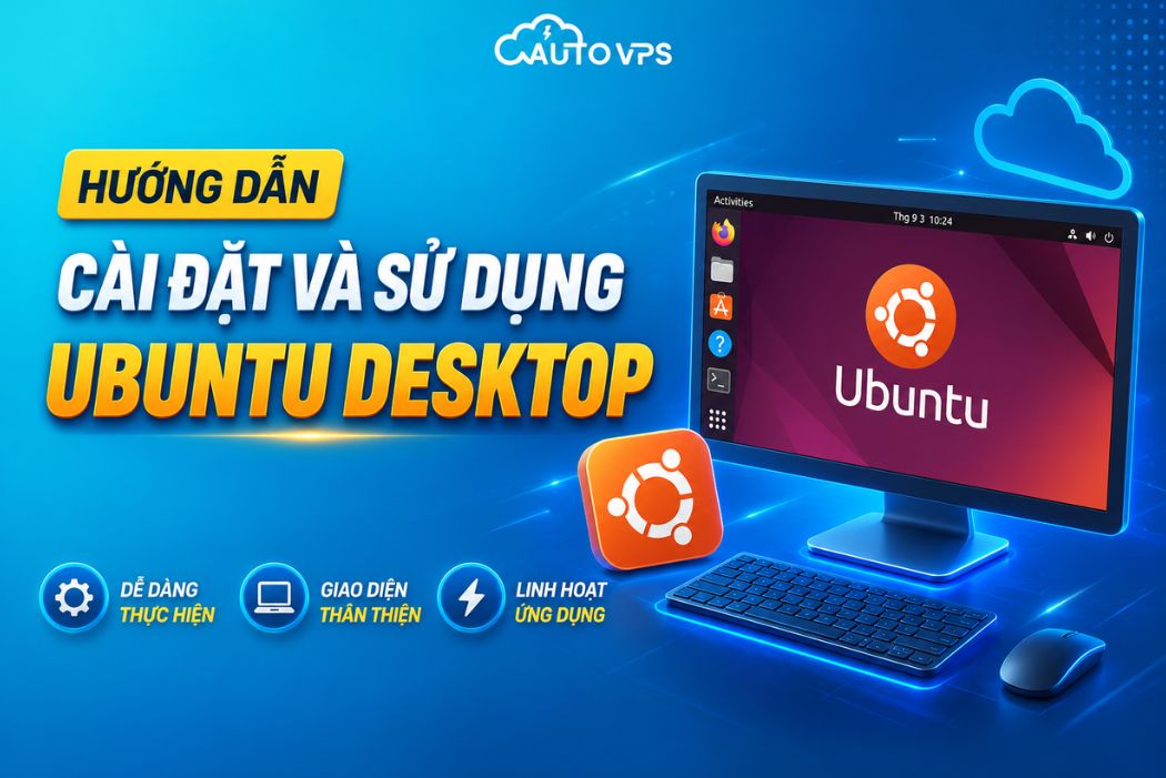 Hướng Dẫn Cài Đặt Và Sử Dụng Ubuntu Desktop Trên VPS