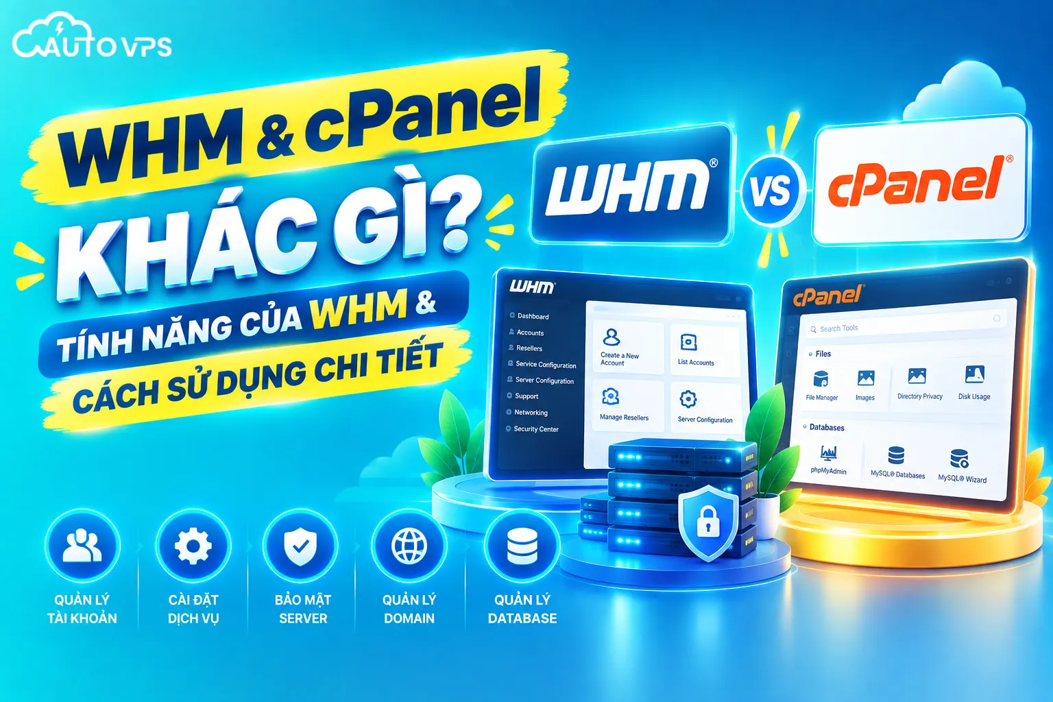 WHM & cPanel Khác Gì? Cách Cài Đặt & Sử Dụng WHM Chi Tiết [2026]