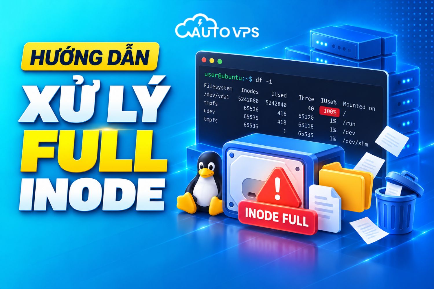 Xử Lý Tình Trạng Đầy Inode VPS Linux: Chẩn Đoán & Dọn Dẹp