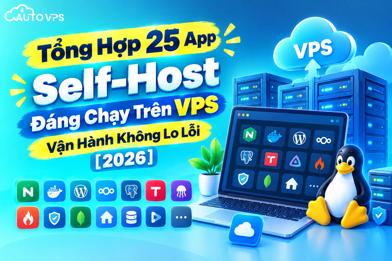 Tổng Hợp 25 App Self-Host Đáng Chạy Trên VPS Vận Hành Không Lo Lỗi [2026]