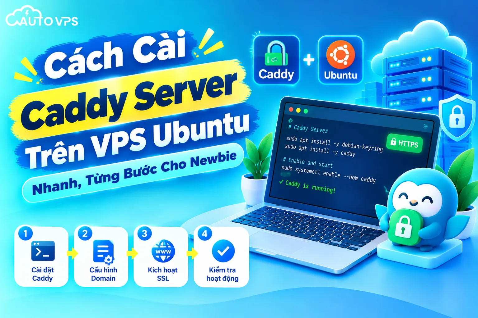 Cách Cài Caddy Server Trên VPS Ubuntu Nhanh, Từng Bước Cho Newbie