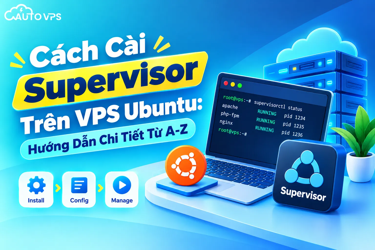 Cách Cài Supervisor Trên VPS Ubuntu: Hướng Dẫn Chi Tiết Từ A-Z