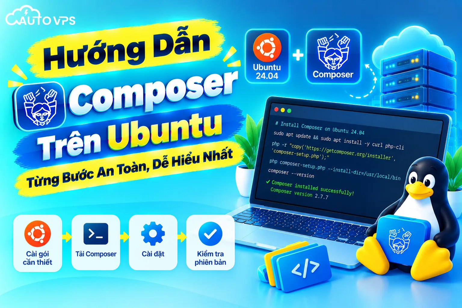 Hướng Dẫn Cài Composer Trên Ubuntu Từng Bước An Toàn, Dễ Hiểu Nhất