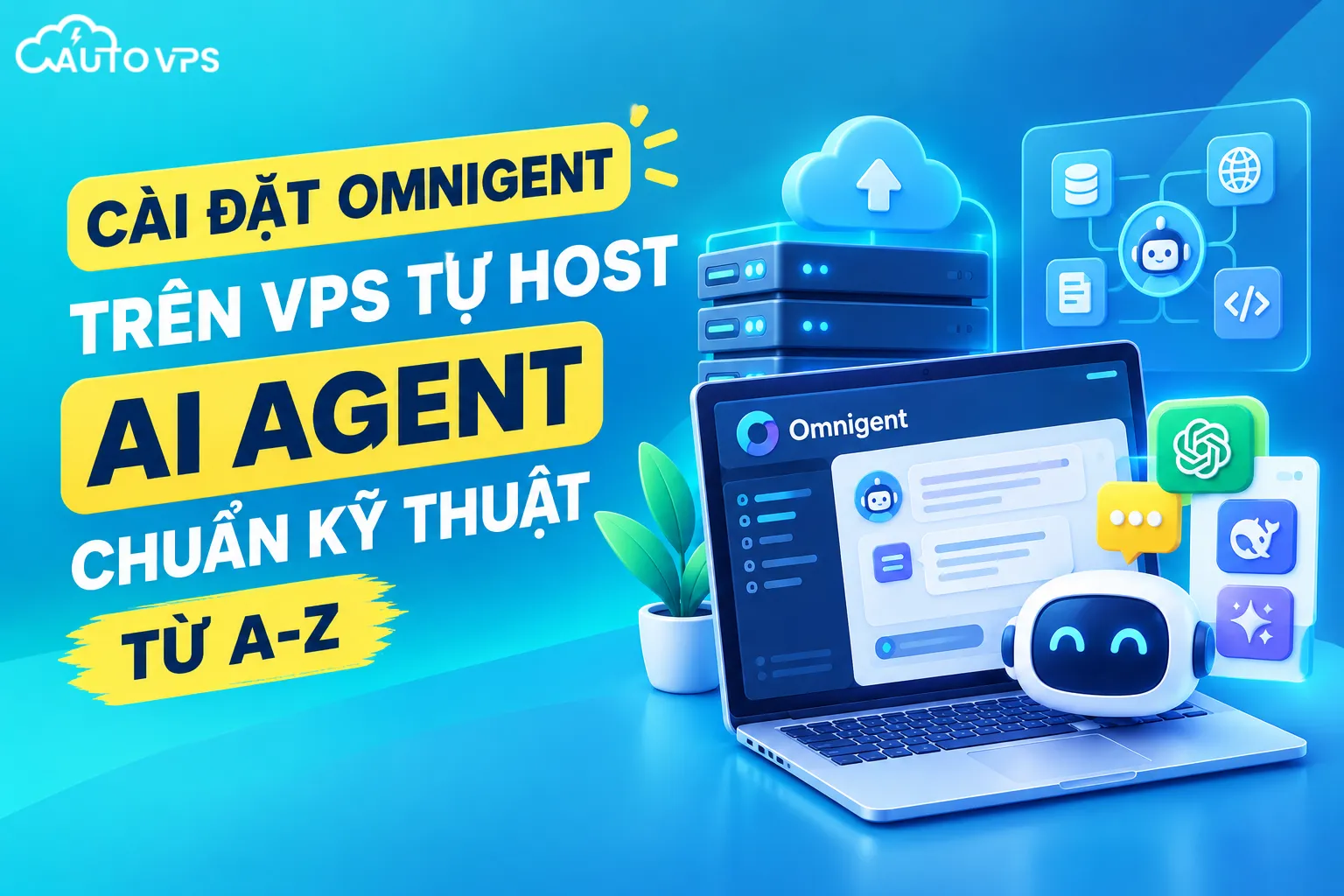 Cài Đặt Omnigent Trên VPS Tự Host AI Agent Chuẩn Kỹ Thuật Từ A-Z