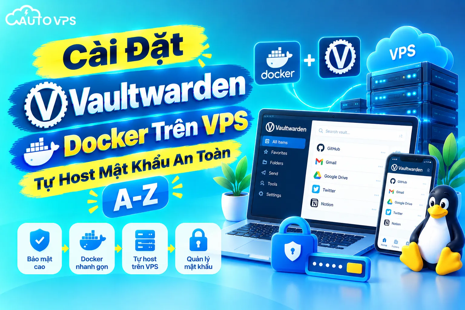 Cài Đặt Vaultwarden Docker Trên VPS Tự Host Mật Khẩu An Toàn A-Z