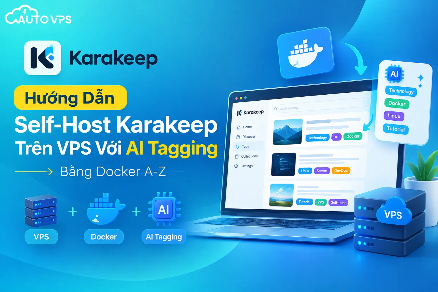 Hướng Dẫn Self-Host Karakeep Trên VPS Với AI Tagging Bằng Docker A-Z